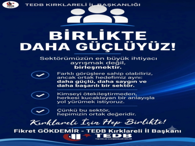 TEDB Kırklareli İl Başkanı Fikret GÖKDEMİR: "Sektörümüzde Birlikte Daha Güçlüyüz!